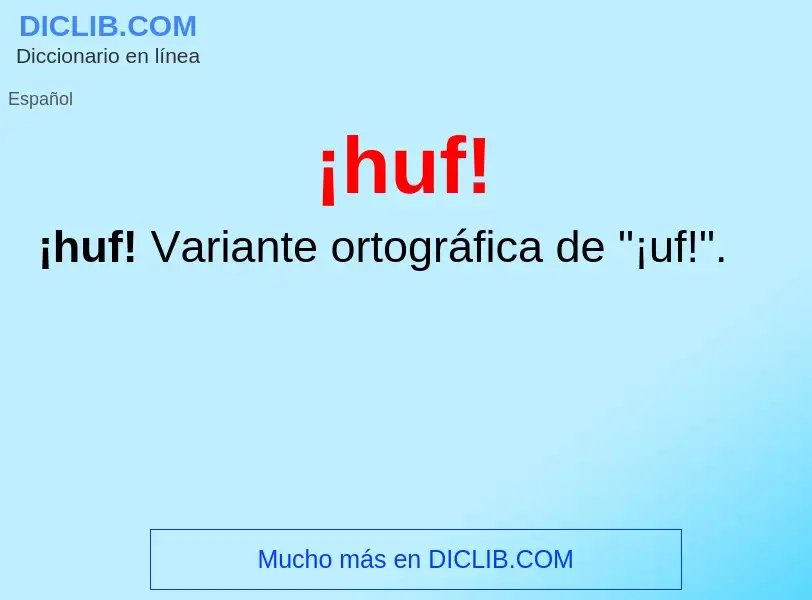 ¿Qué es ¡huf!? - significado y definición