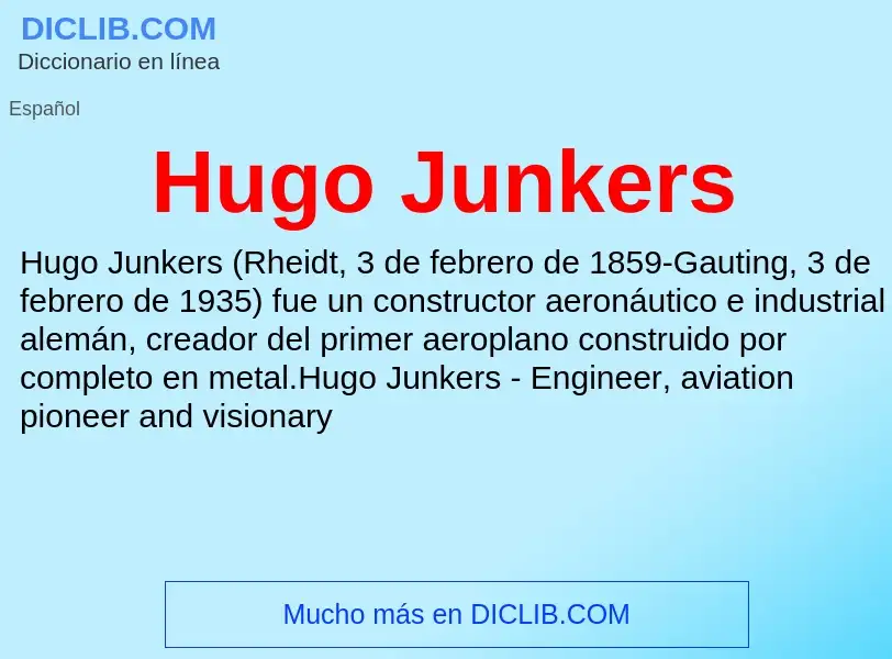 ¿Qué es Hugo Junkers? - significado y definición