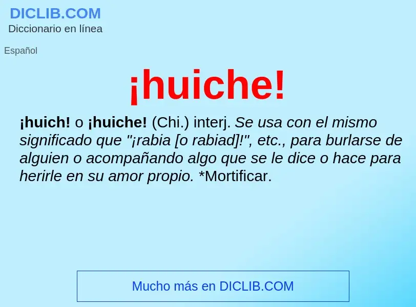 What is ¡huiche! - definition