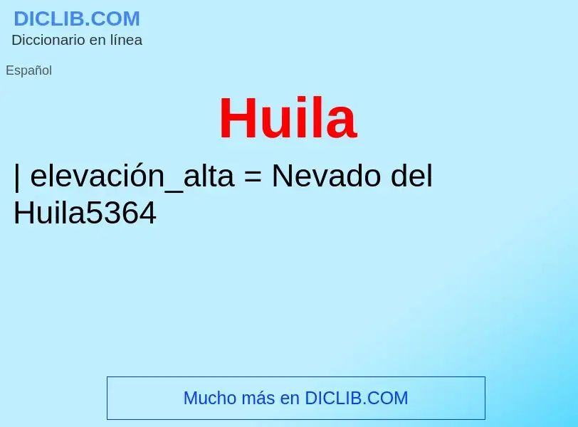 ¿Qué es Huila? - significado y definición