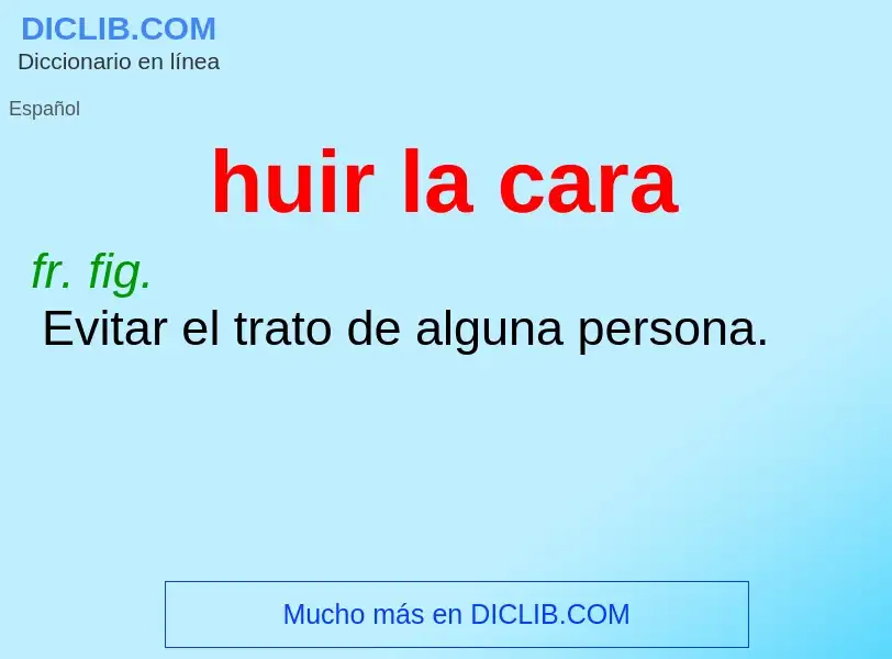 ¿Qué es huir la cara? - significado y definición