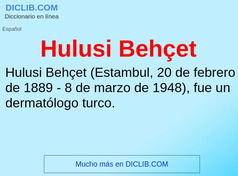 O que é Hulusi Behçet - definição, significado, conceito