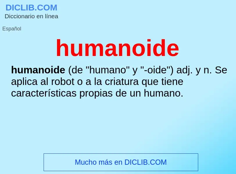 ¿Qué es humanoide? - significado y definición