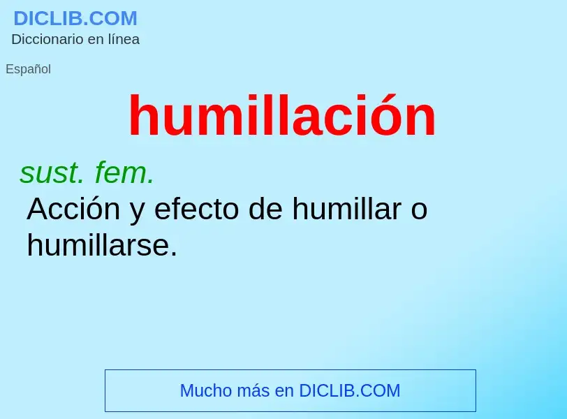 What is humillación - meaning and definition