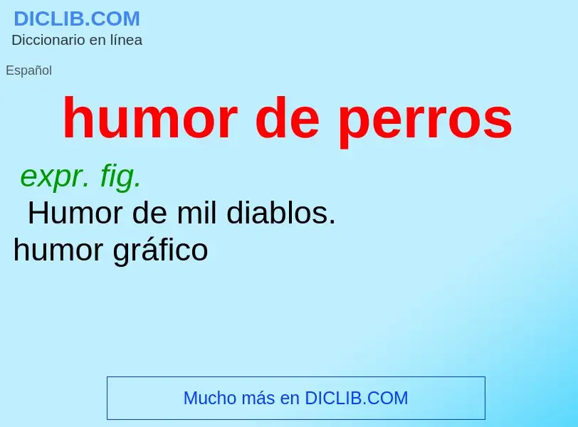 What is humor de perros - definition