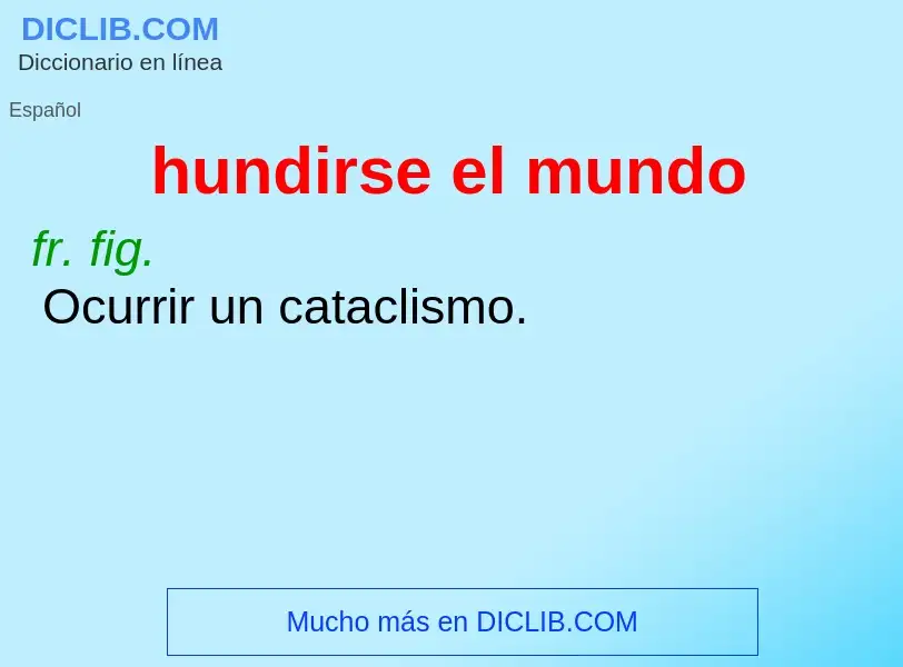 O que é hundirse el mundo - definição, significado, conceito