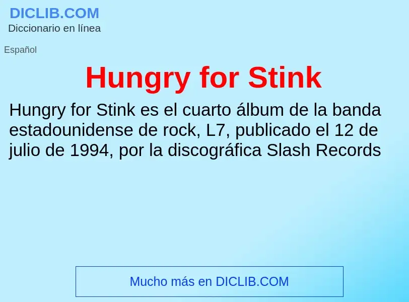 What is Hungry for Stink - meaning and definition