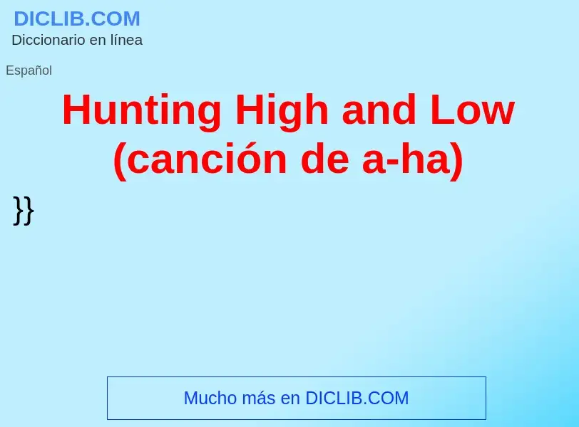 Что такое Hunting High and Low (canción de a-ha) - определение