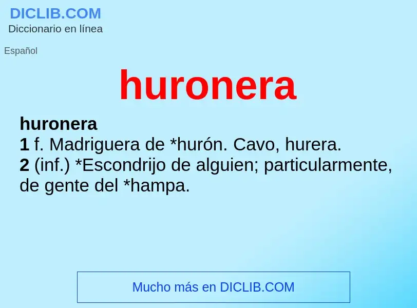 What is huronera - definition