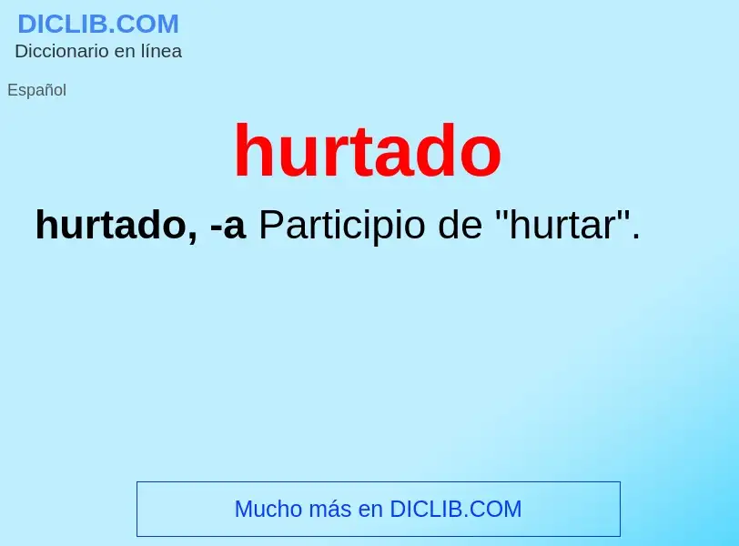 What is hurtado - meaning and definition