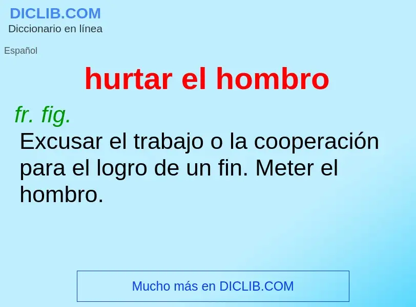 What is hurtar el hombro - definition