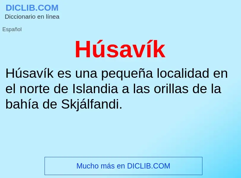 ¿Qué es Húsavík? - significado y definición