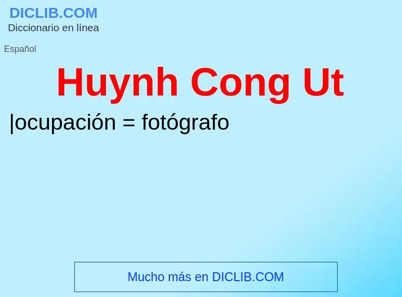 What is Huynh Cong Ut - definition