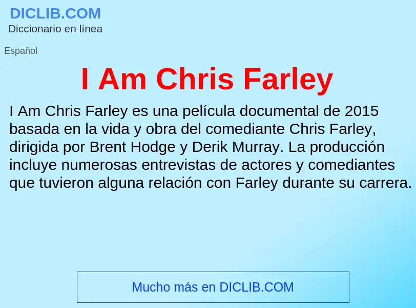 Was ist I Am Chris Farley - Definition