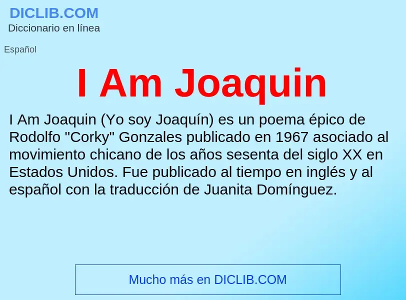 Wat is I Am Joaquin - definition