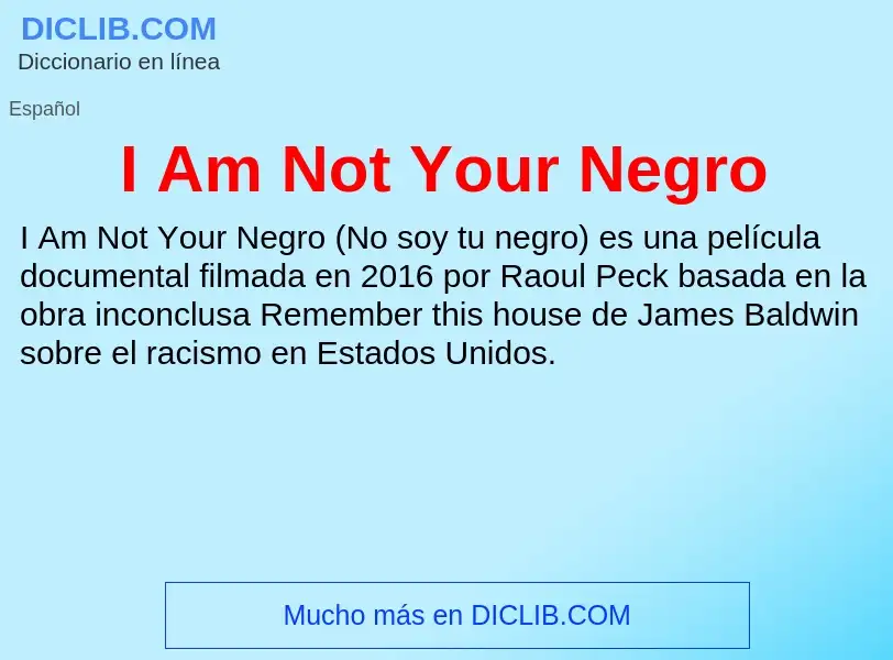 Was ist I Am Not Your Negro - Definition