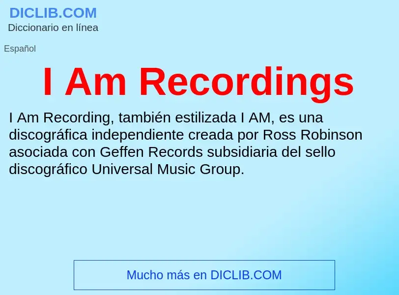 Was ist I Am Recordings - Definition