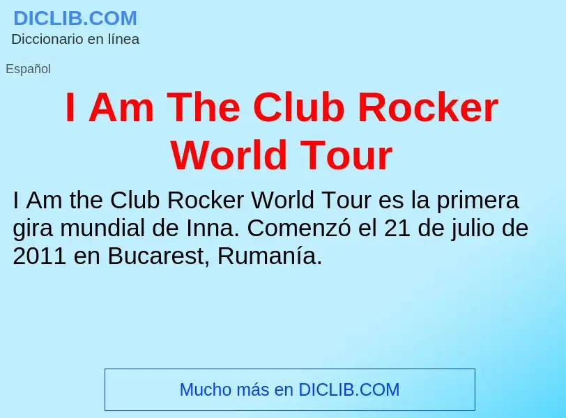 Qu'est-ce que I Am The Club Rocker World Tour - définition