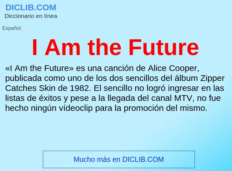 Was ist I Am the Future - Definition