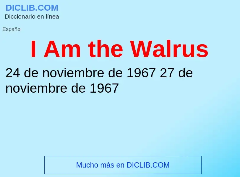 Qu'est-ce que I Am the Walrus - définition