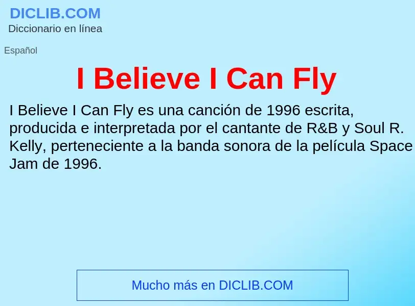 Was ist I Believe I Can Fly - Definition