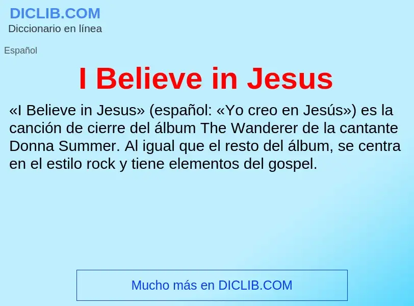 Was ist I Believe in Jesus - Definition