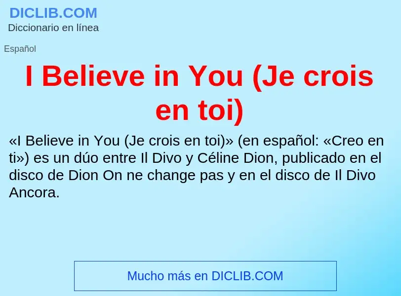 Was ist I Believe in You (Je crois en toi) - Definition