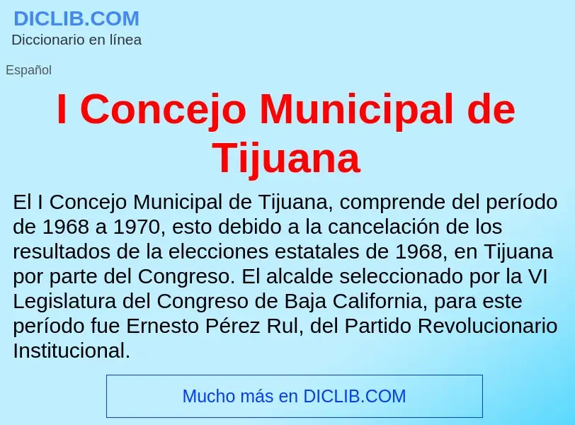 What is I Concejo Municipal de Tijuana - definition