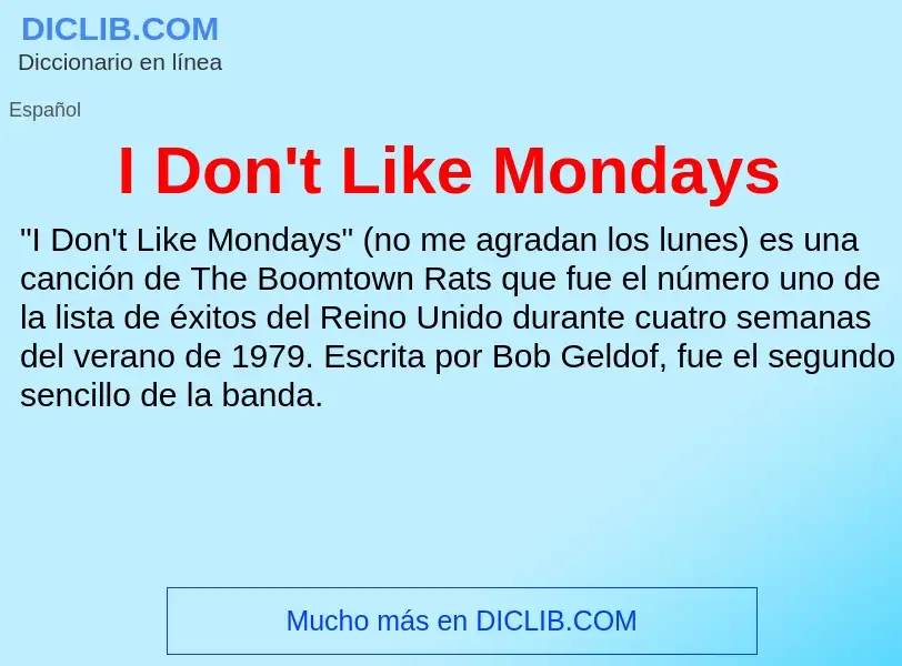 Что такое I Don't Like Mondays - определение