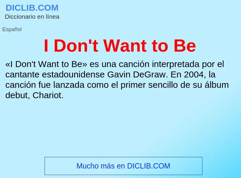 What is I Don't Want to Be - definition