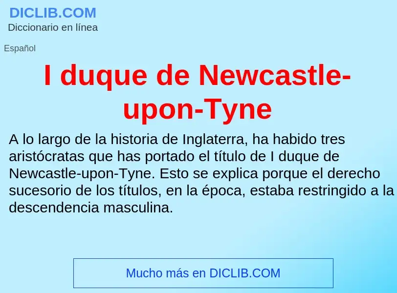 Τι είναι I duque de Newcastle-upon-Tyne - ορισμός