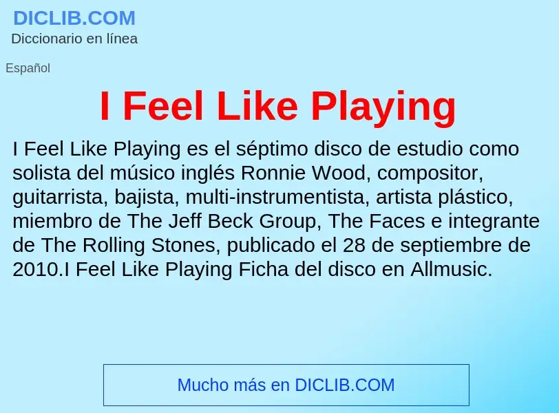 Was ist I Feel Like Playing - Definition