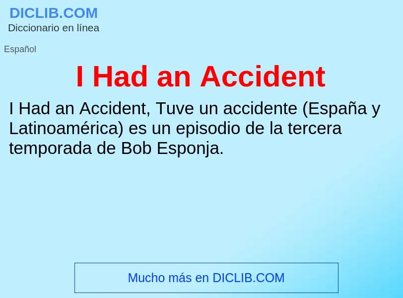 Was ist I Had an Accident - Definition