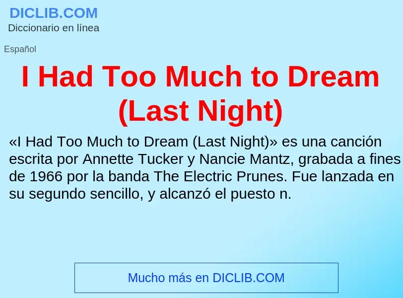 Was ist I Had Too Much to Dream (Last Night) - Definition