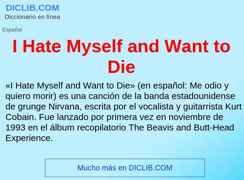 Was ist I Hate Myself and Want to Die - Definition