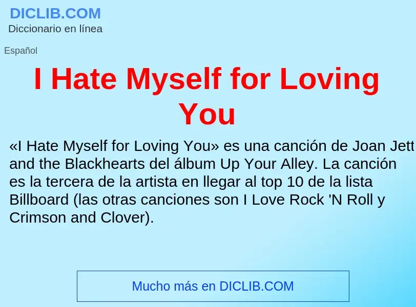 Was ist I Hate Myself for Loving You - Definition