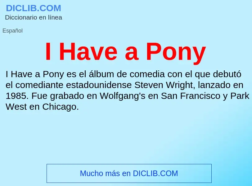 Was ist I Have a Pony - Definition