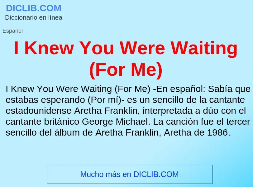 Was ist I Knew You Were Waiting (For Me) - Definition