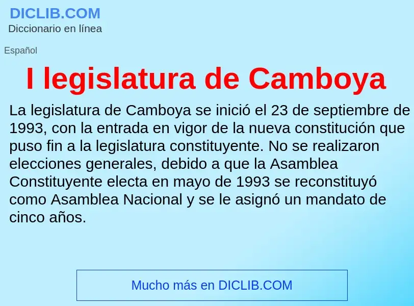 Τι είναι I legislatura de Camboya - ορισμός