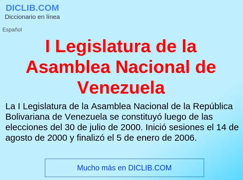 Was ist I Legislatura de la Asamblea Nacional de Venezuela - Definition