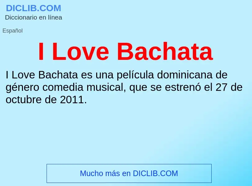 Τι είναι I Love Bachata - ορισμός