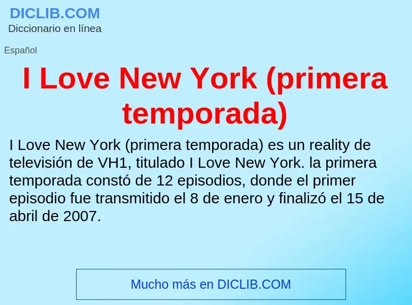 Che cos'è I Love New York (primera temporada) - definizione