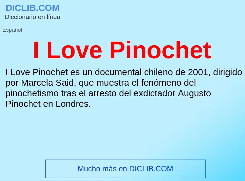 Что такое I Love Pinochet - определение