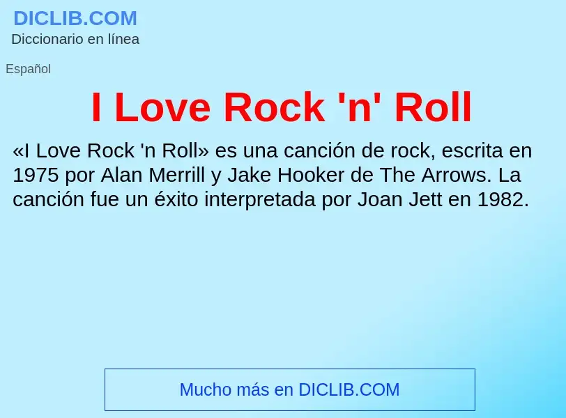 ¿Qué es I Love Rock 'n' Roll? - significado y definición