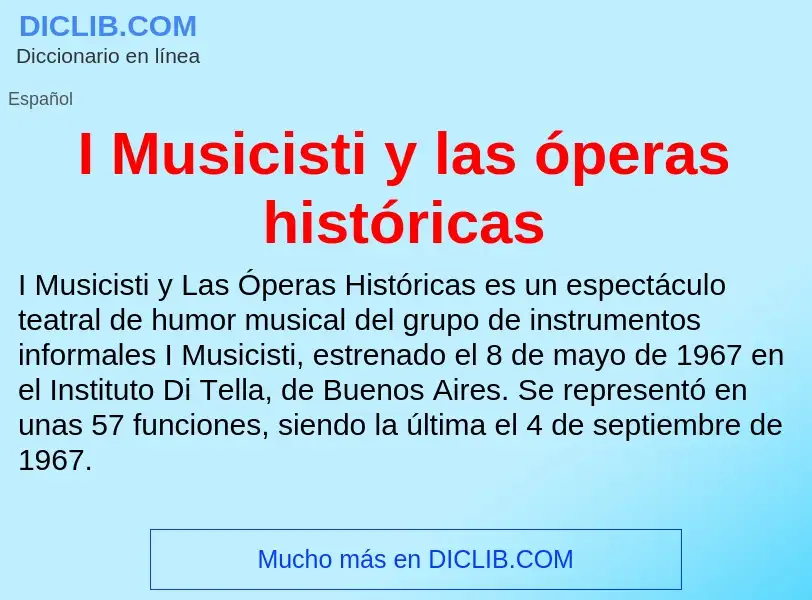 Che cos'è I Musicisti y las óperas históricas - definizione