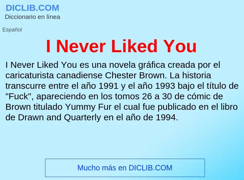 What is I Never Liked You - meaning and definition