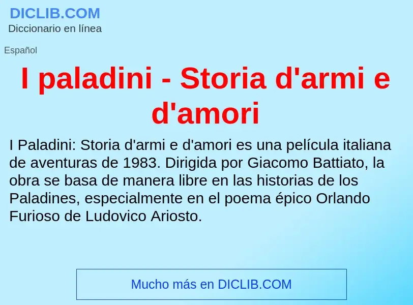 Τι είναι I paladini - Storia d'armi e d'amori - ορισμός