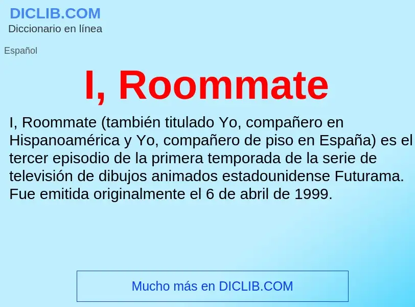 Wat is I, Roommate - definition