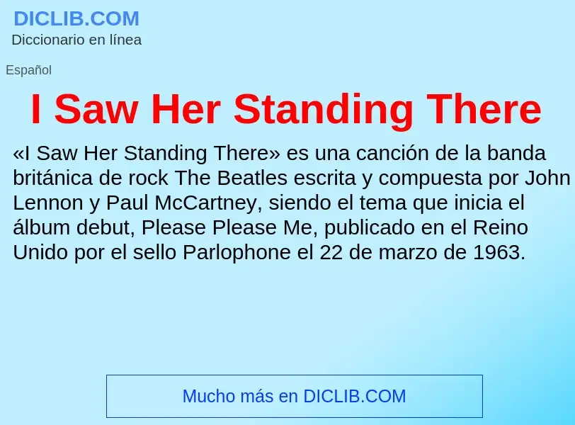 Che cos'è I Saw Her Standing There - definizione