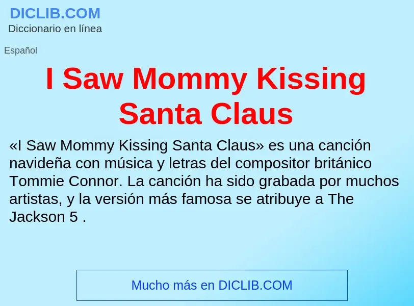 Was ist I Saw Mommy Kissing Santa Claus - Definition